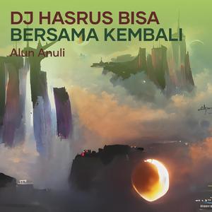 Dj Hasrus Bisa Bersama Kembali