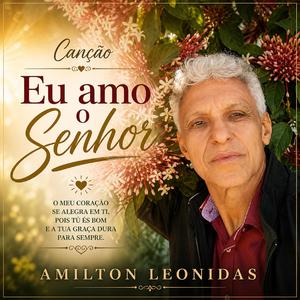 Eu amo o Senhor (feat. Amilton Leonidas)