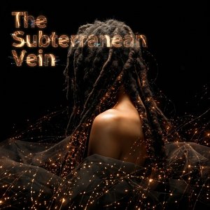 The Subterranean Vein