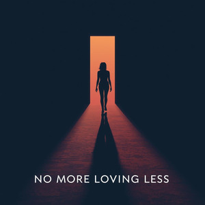 No More Loving Less