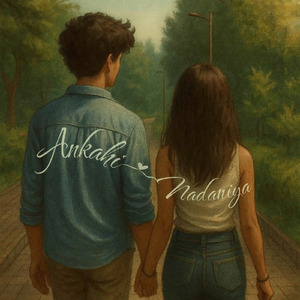 Ankahi Nadaniya
