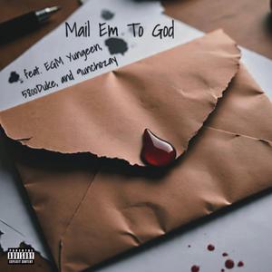 Mail Em To God (feat. EGM Yungeen, 5800Duke & 9unchozay)