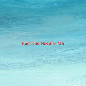 Feel The Need In Me (Instrumental version originally performed by The Detroit Emeralds)