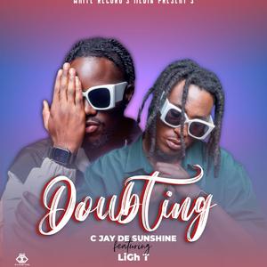 Doubting (feat. Ligh T supermusic)