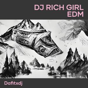 Dj Rich Girl Edm (Remix)