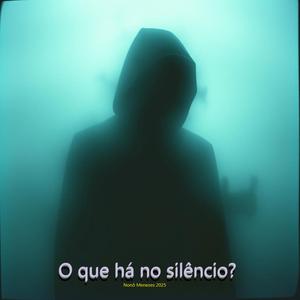 O que há no silêncio?