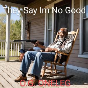 They Say Im No Good