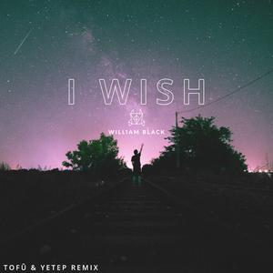 I Wish (tofû & Yetep Remix)