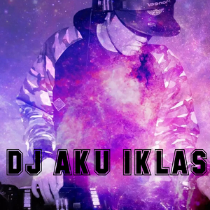 DJ AKU IKLAS (Remix)