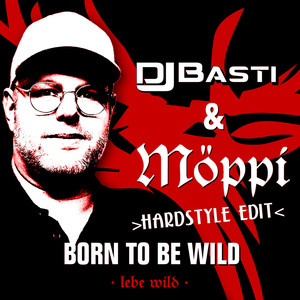 Born to Be Wild (Arena Hardstyle Edit)