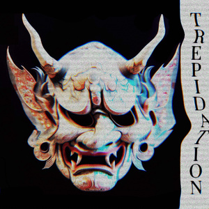 TREPIDATION