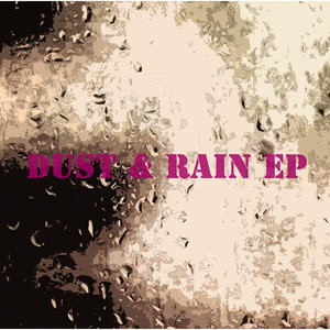 Dust & Rain