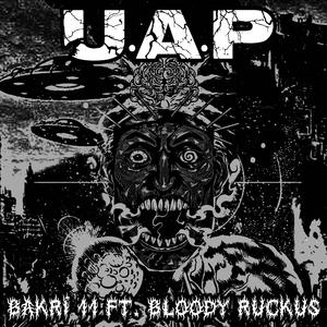 U.A.P. (feat. Bloody Ruckus)