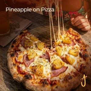 Pineapple on Pizza
