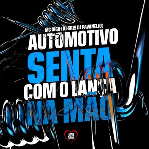 Automotivo Senta Com o Lança na Mao