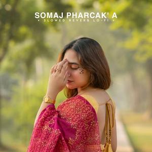 Somaj Pharcak A (Slowed Reverb Lo-fi)