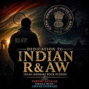 Dedication to Indian R&AW (feat. Paresh Kelkar) (Raag Darbari Rock Fusion)