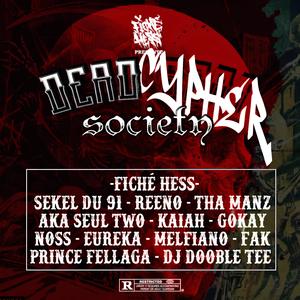 Dead Cypher Society (feat. Sekel du 91, Reeno, Tha Manz, Aka Seul Two, Kaïah, Gokay, Noss, Euréka KESKLER, Melfiano, FAK, Prince Fellaga & DJ Dooble Tee)