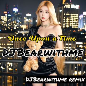 Once Upon a Time（DJBearwithme remix）