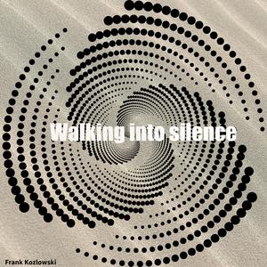 Walking Into Silence