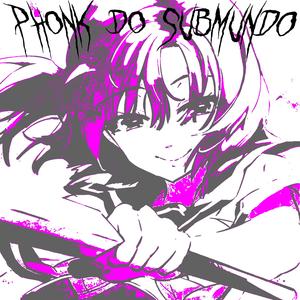 PHONK DO SUBMUNDO