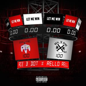 Let Me Win (feat. Rello Rell)