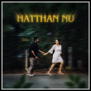 HATTHAN NU (feat. Jaskirat Kohli)