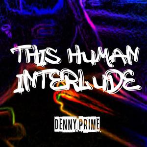 This Human Interlude