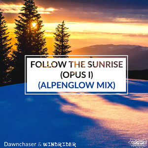 Follow The Sunrise (Opus I) (Instrumental Alpenglow Edit)