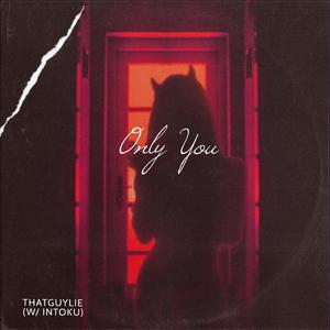 Only You (feat. Intoku)