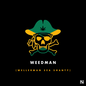 Weedman (Wellerman Sea Shanty)