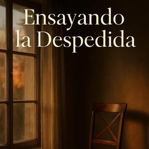 Ensayando la despedia