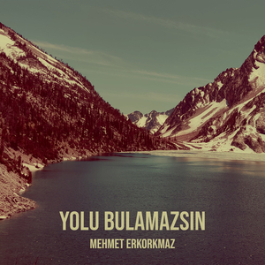 Yolu Bulamazsın