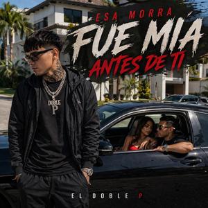 ESA MORRA EUE MIA ANTES DE TI (Corrido tumbado)
