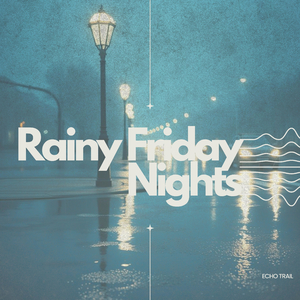Rainy Friday Nights