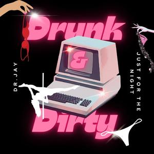 Drunk & Dirty (DND)