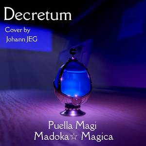 Decretum (From "Puella Magi Madoka Magica") (Remastered)