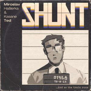 SHUNT (feat. Kasane Ted)