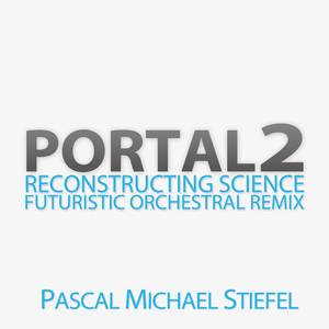 Reconstructing Science (From "Portal 2") (Futuristic Orchestral Remix)