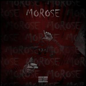 MOROSE