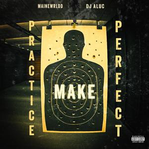 Practice Make Perfect (feat. DJ ALUC)