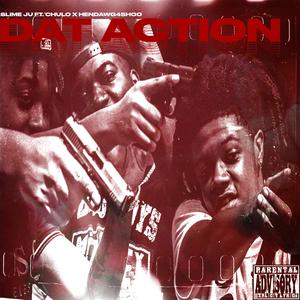 Dat Action (feat. Hendawg4shoo & Young Chulo)