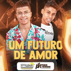 Um Futuro de Amor (feat. Paulo Henrique)