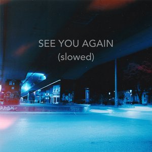 See You Again (Slowed)