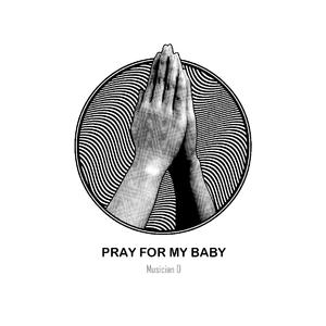 [FREE BEAT]Pray for my baby(Prod by Musician D)