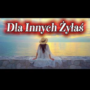 Dla Innych Żyłaś