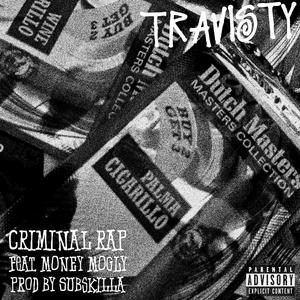 Criminal Rap (feat. Travisty The Lazy Emcee & MONEY MOGLY)