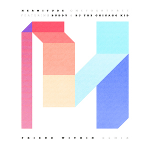 OneFourThree (feat. Buddy & BJ The Chicago Kid) [Friend Within Remix]