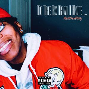 To The Ex That I Hate