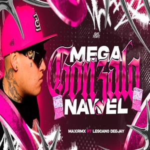 MEGA GONZALO NAWEL (feat. LESCANO DEEJAY)
